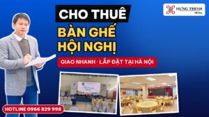 Cho thuê bàn ghế hội nghị, hội thảo tại Hà Nội